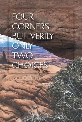 Patru colțuri, dar cu adevărat doar două opțiuni - Four Corners but Verily Only Two Choices