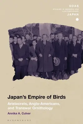 Imperiul japonez al păsărilor: Aristocrați, anglo-americani și ornitologie transwar - Japan's Empire of Birds: Aristocrats, Anglo-Americans, and Transwar Ornithology