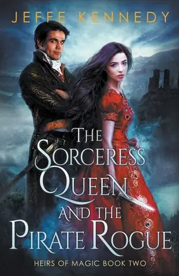 Regina vrăjitoare și pungașul pirat - The Sorceress Queen and the Pirate Rogue
