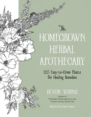The Homegrown Herbal Apothecary: 120+ Plante ușor de cultivat pentru remedii vindecătoare - The Homegrown Herbal Apothecary: 120+ Easy-To-Grow Plants for Healing Remedies