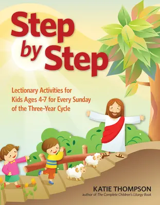 Pas cu pas: Broșuri de luat acasă pentru fiecare duminică din Lecționarul catolic pentru vârstele 3-6 - Step by Step: Take-Home Leaflets for Every Sunday of the Catholic Lectionary for Ages 3-6