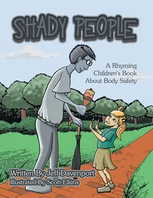 Oameni umbroși: A Rhyming Children's Book About Body Safety (O carte pentru copii cu versuri despre siguranța corporală) - Shady People: A Rhyming Children's Book About Body Safety