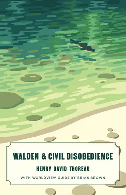 Walden și nesupunerea civilă (Canon Classics Worldview Edition) - Walden and Civil Disobedience (Canon Classics Worldview Edition)