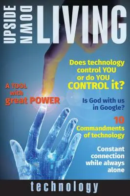 Upside Down Living: Tehnologie - Upside Down Living: Technology