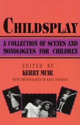 Childsplay: O colecție de scene și monologuri pentru copii - Childsplay: A Collection of Scenes and Monologues for Children