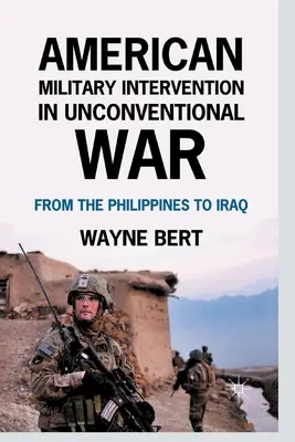 Intervenția militară americană în războiul neconvențional: De la Filipine la Irak - American Military Intervention in Unconventional War: From the Philippines to Iraq