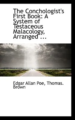 Prima carte a conchologului: A System of Testaceous Malacology, Arranged ... - The Conchologist's First Book: A System of Testaceous Malacology, Arranged ...