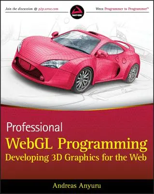 Programare profesională Webgl: Dezvoltarea de grafică 3D pentru Web - Professional Webgl Programming: Developing 3D Graphics for the Web