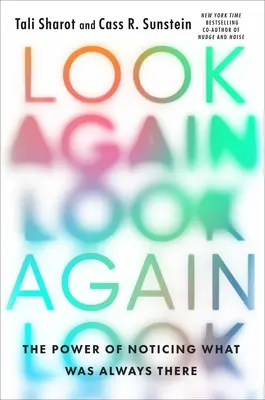 Privește din nou: Puterea de a observa ceea ce a fost întotdeauna acolo - Look Again: The Power of Noticing What Was Always There