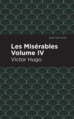 Les Miserables Volumul IV - Les Miserables Volume IV