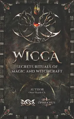 Secretele WICCA Ritualuri de magie și vrăjitorie - WICCA Secrets Rituals of Magic and Witchcraft