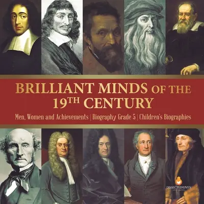 Minți strălucite ale secolului al XIX-lea Bărbați, femei și realizări Biografie Biografii pentru copii Gradul 5 - Brilliant Minds of the 19th Century Men, Women and Achievements Biography Grade 5 Children's Biographies