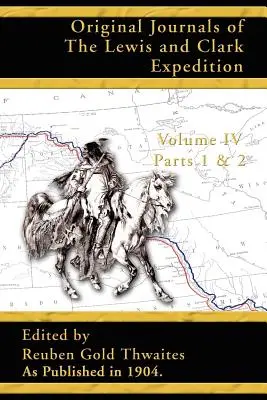 Jurnalele originale ale expediției Lewis și Clark: 1804-1806 - Original Journals of the Lewis and Clark Expedition: 1804-1806