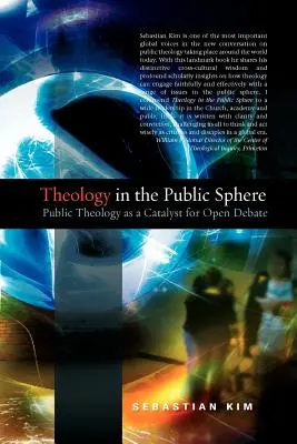 Teologia în sfera publică: Teologia publică ca un catalizator pentru o dezbatere deschisă - Theology in the Public Sphere: Public Theology as a Catalyst for Open Debate