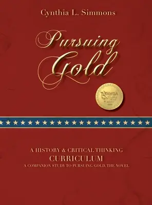 Pursuing Gold: Un curriculum istoric și de gândire critică - Pursuing Gold: A Historical & Critical Thinking Curriculum