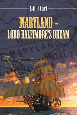 Maryland - Visul Lordului Baltimore. - Maryland - Lord Baltimore's Dream.