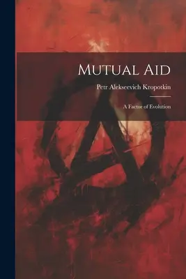 Ajutorul reciproc; un factor de evoluție - Mutual aid; a Factor of Evolution