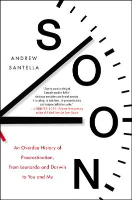 În curând: An Overdue History of Procrastination, from Leonardo and Darwin to You and Me - Soon: An Overdue History of Procrastination, from Leonardo and Darwin to You and Me