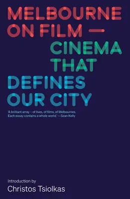Melbourne pe film: Cinematografia care definește orașul nostru - Melbourne on Film: Cinema That Defines Our City