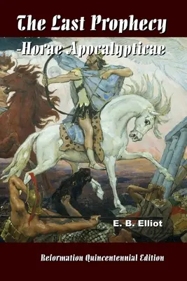 Ultima profeție - Horae Apocalypticae - The Last Prophecy - Horae Apocalypticae