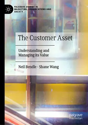 Activul clientului: înțelegerea și gestionarea valorii sale - The Customer Asset: Understanding and Managing Its Value