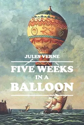 Cinci săptămâni în balon (Five Weeks in a Balloon) - Five Weeks in a Balloon