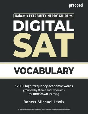 Ghidul extrem de tocilar al lui Robert pentru vocabularul SAT digital - Robert's Extremely Nerdy Guide to Digital SAT Vocabulary