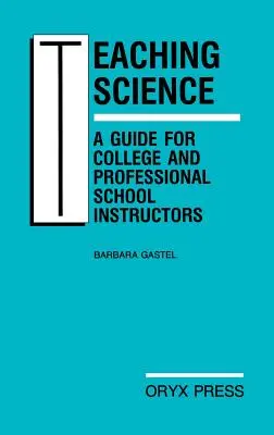 Predarea științei: Un ghid pentru profesori universitari și școli profesionale - Teaching Science: A Guide for College and Professional School Instructors