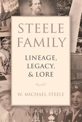 Familia Steele: Linaj, moștenire și tradiție - Steele Family: Lineage, Legacy, & Lore