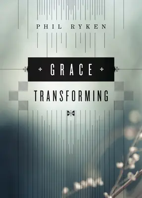 Transformarea harului - Grace Transforming