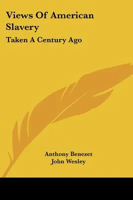 Vederi ale sclaviei americane: luate cu un secol în urmă - Views of American Slavery: Taken a Century Ago