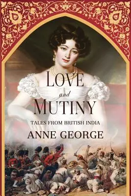Dragoste și revoltă: Povești din India britanică - Love and Mutiny: Tales from British India