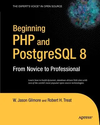 Începutul PHP și PostgreSQL 8: De la începător la profesionist - Beginning PHP and PostgreSQL 8: From Novice to Professional
