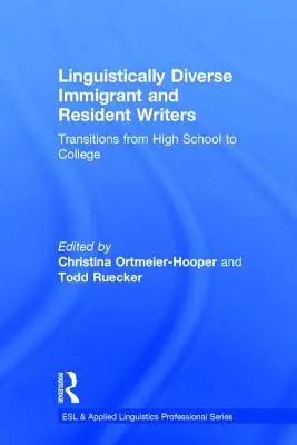 Scriitori imigranți și rezidenți cu diversitate lingvistică: Tranziții de la liceu la facultate - Linguistically Diverse Immigrant and Resident Writers: Transitions from High School to College