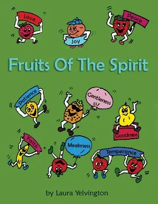 Fructele spiritului (Fruits of the Spirit) - Fruits of the Spirit