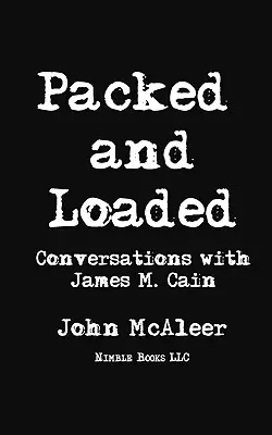 Packed and Loaded: Conversații cu James M. Cain - Packed and Loaded: Conversations with James M. Cain