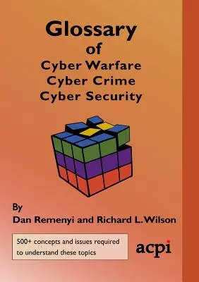 Glosar de război cibernetic, criminalitate cibernetică și securitate cibernetică - Glossary of Cyber Warfare, Cyber Crime and Cyber Security