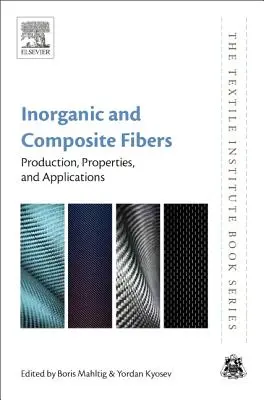 Fibre anorganice și compozite: Producție, proprietăți și aplicații - Inorganic and Composite Fibers: Production, Properties, and Applications
