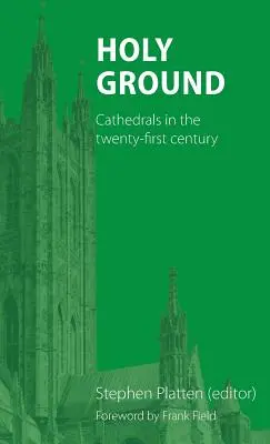 Pământ sfânt: Catedralele în secolul XXI - Holy Ground: Cathedrals in the twenty-first century