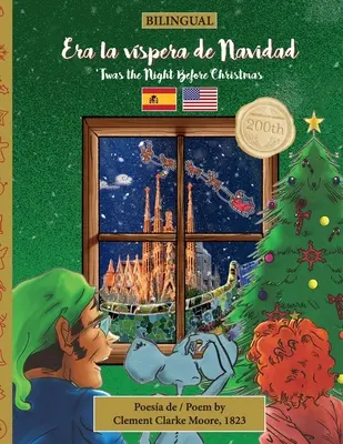 BILINGVĂ „A fost noaptea dinaintea Crăciunului” - Ediție aniversară de 200 de ani: SPANISH Era la vspera de Navidad - BILINGUAL 'Twas the Night Before Christmas - 200th Anniversary Edition: SPANISH Era la vspera de Navidad