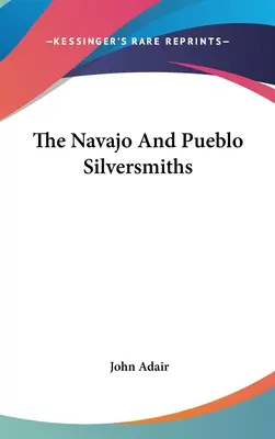 Argintarii Navajo și Pueblo - The Navajo And Pueblo Silversmiths