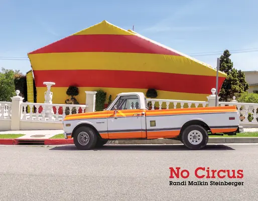 Randi Malkin Steinberger: Fără circ - Randi Malkin Steinberger: No Circus