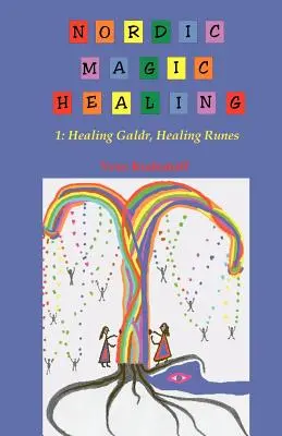 Vindecarea magică nordică: 1: Galdr vindecător, Rune vindecătoare - Nordic Magic Healing: 1: Healing Galdr, Healing Runes