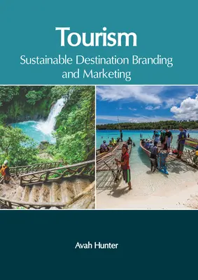Turism: Branding și marketing durabil pentru destinații - Tourism: Sustainable Destination Branding and Marketing