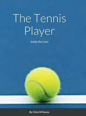 Jucătorul de tenis: În interiorul liniilor - The Tennis Player: Inside the Lines