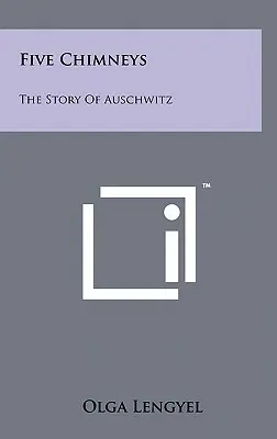 Cinci coșuri de fum: Povestea de la Auschwitz - Five Chimneys: The Story Of Auschwitz