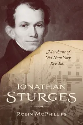 Jonathan Sturges: Negustorul din vechiul New York - Jonathan Sturges: Merchant of Old New York