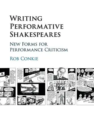 Writing Performative Shakespeares: Forme noi pentru critica performanței - Writing Performative Shakespeares: New Forms for Performance Criticism