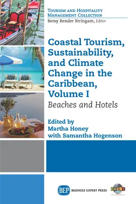 Turismul de coastă, durabilitatea și schimbările climatice în Caraibe, volumul I: Plaje și hoteluri - Coastal Tourism, Sustainability, and Climate Change in the Caribbean, Volume I: Beaches and Hotels