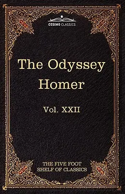 Odiseea lui Homer: The Five Foot Shelf of Classics, Vol. XXII (în 51 de volume) - The Odyssey of Homer: The Five Foot Shelf of Classics, Vol. XXII (in 51 Volumes)